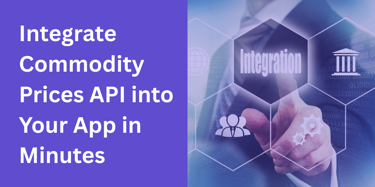 Add a Commodity Prices API to Your App in Minutes
