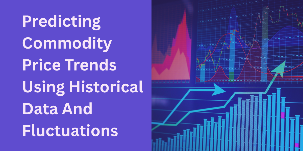 Predict Commodity Price Trends Using Historical Data